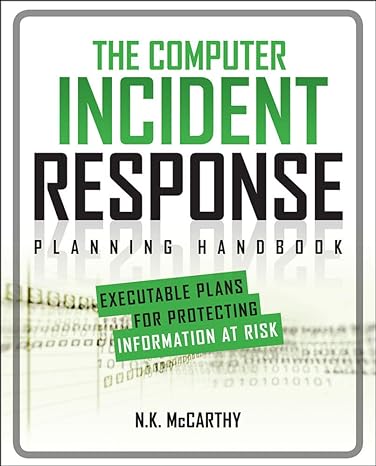 the computer incident response planning handbook executable plans for protecting information at risk 1st