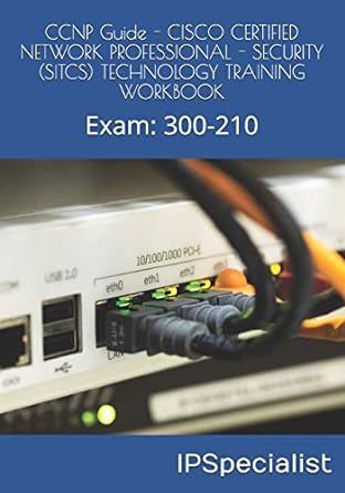 ccnp guide cisco certified network professional security sitcs technology training workbook exam 300 210 1st