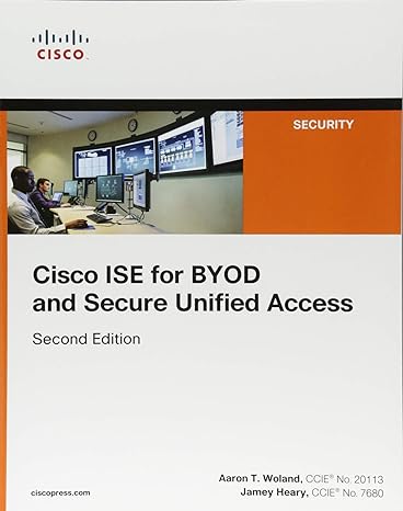 cisco ise for byod and secure unified access 2nd edition aaron woland, jamey heary 1587144735, 978-1587144738