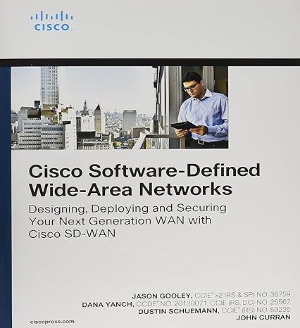 cisco software defined wide area networks designing deploying and securing your next generation wan with