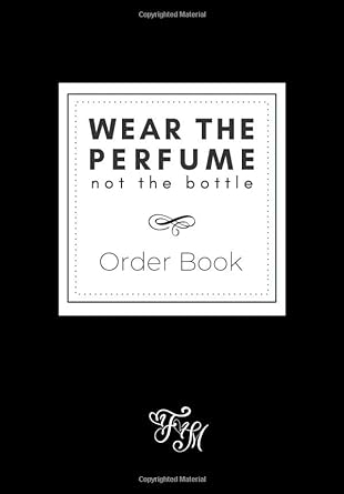 wear the perfume not the bottle 190 forms order book and log 1st edition brand rep stationary 979-8635172919