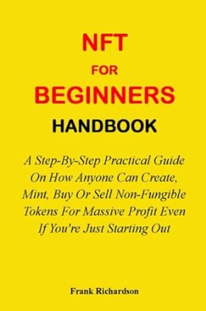 nft for beginners handbook a step by step practical guide on how anyone can create mint buy or sell non