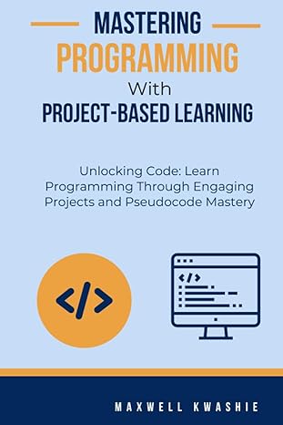 mastering programming with project based learning unlocking code learn programming through engaging projects
