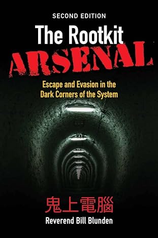 the rootkit arsenal escape and evasion in the dark corners of the system escape and evasion in the dark