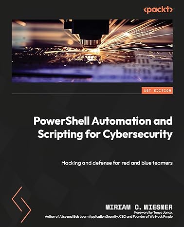 powershell automation and scripting for cybersecurity hacking and defense for red and blue teamers 1st