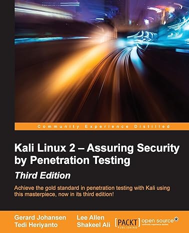 kali linux 2 assuring security by penetration testing 3rd edition gerard johansen ,lee allen ,tedi heriyanto