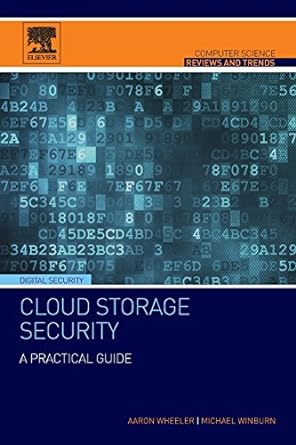 cloud storage security a practical guide 1st edition aaron wheeler ,michael winburn 0128029307, 978-0128029305