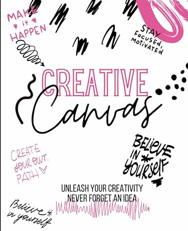 creative canvas unleash your creativity never forget an idea 1st edition charrel sanabria b0cccx5kxn