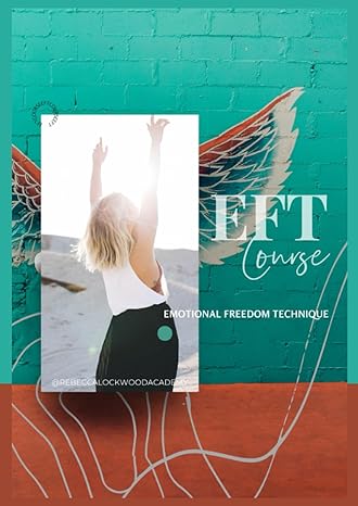 eft course emotional freedom technique 1st edition rebecca lockwood 979-8856535227