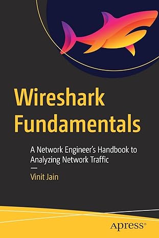 wireshark fundamentals a network engineer s handbook to analyzing network traffic 1st edition vinit jain
