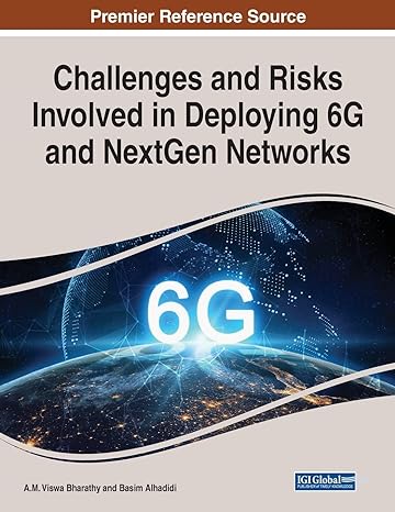 challenges and risks involved in deploying 6g and nextgen networks 1st edition viswa bharathy ,basim alhadidi