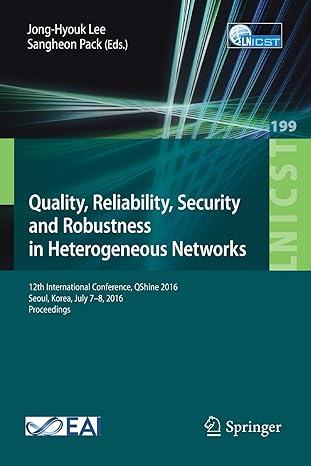 quality reliability security and robustness in heterogeneous networks 12th international conference qshine