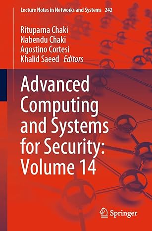 advanced computing and systems for security volume 14 1st edition rituparna chaki ,nabendu chaki ,agostino