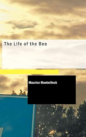 the life of the bee 1st edition maeterlinck 142641790x, 978-1426417900