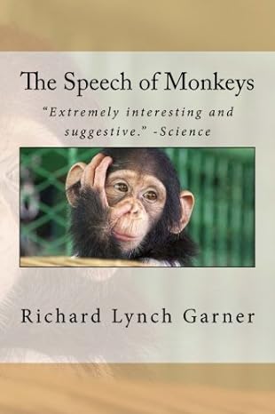 the speech of monkeys extremely interesting and suggestive science 1st edition richard lynch garner