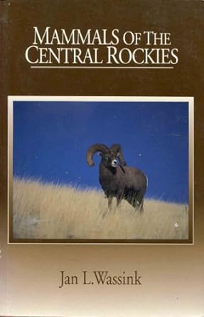 mammals of the central rockies 1st edition jan l wassink 0878422374, 978-0878422371