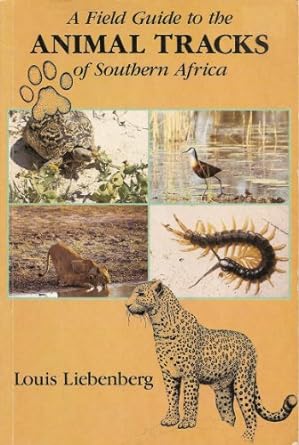 a field guide to the animal tracks of southern africa 1st edition louis liebenberg 086486132x, 978-0864861320