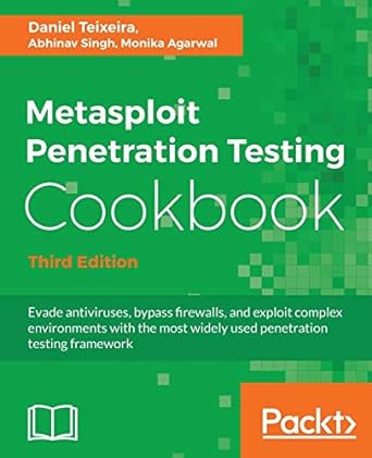 Metasploit Penetration Testing Cookbook Evade Antiviruses Bypass Firewalls And Exploit Complex Environments With The Most Widely Used Penetration Testing Framework