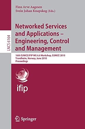 networked services and applications engineering control and management 16th eunice/ifip wg 6 6 workshop