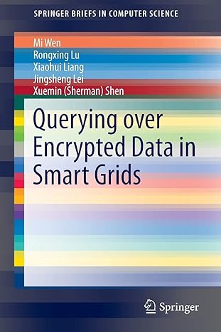 querying over encrypted data in smart grids 2014 edition mi wen ,rongxing lu ,xiaohui liang ,jingsheng lei