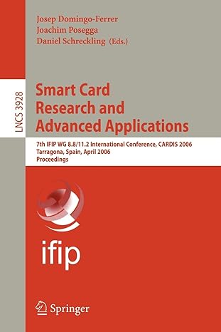 smart card research and advanced applications 7th ifip wg 8 8/11 2 international conference cardis 2006