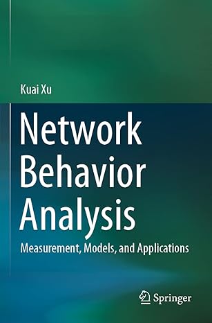 network behavior analysis measurement models and applications 1st edition kuai xu 9811683271, 978-9811683275