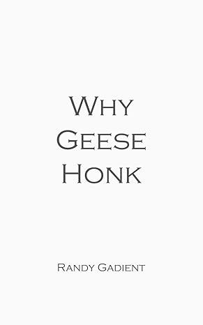 why geese honk the power of encouragement 1st edition mr randy gadient 1499205163, 978-1499205169