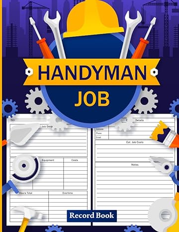 handyman job record book keep track of clients job details estimate job costs notes and more for self