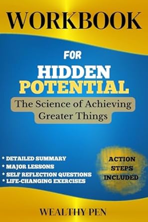 workbook for hidden potential the science of achieving greater things 1st edition wealthy pen 979-8865382522