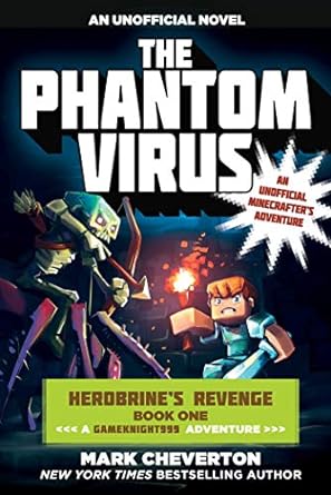 the phantom virus herobrines revenge book one an unofficial minecrafters adventure 1st edition mark cheverton