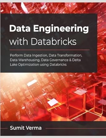 data engineering with databricks 1st edition sumit verma b0cqlybbbb, 979-8872134688