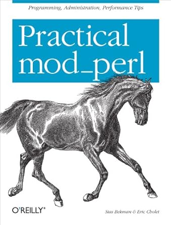 practical mod perl programming administration performance tips 1st edition stas bekman ,eric cholet