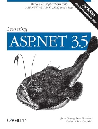 learning asp net 3 5 build web applications with asp net 3 5 ajax linq and more 2nd edition jesse liberty