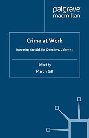 crime at work increasing the risk for offenders 1998 edition martin gill 1899287515, 978-1899287512