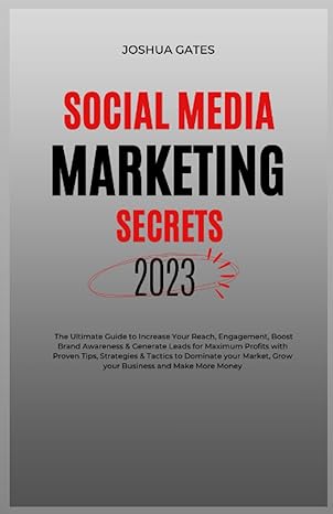 social media marketing secrets 2023 the ultimate guide to increase your reach engagement boost brand