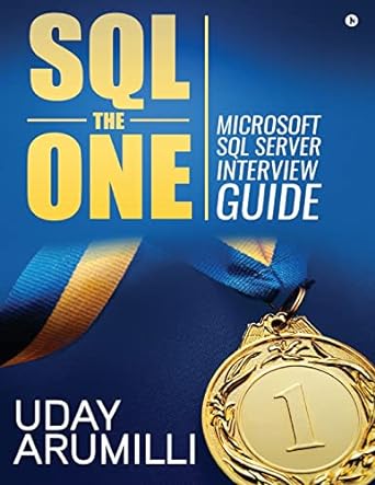 sql the one microsoft sql server interview guide 1st edition uday arumilli 1946390976, 978-1946390974