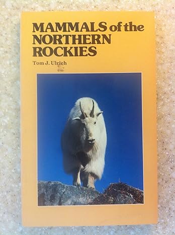 mammals of the northern rockies 1st edition tom j ulrich 0878422005, 978-0878422005