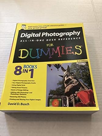digital photography all in one desk reference for dummies 3rd edition david d busch 0470037431, 978-0470037430
