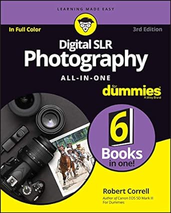 digital slr photography all in one for dummies 3rd edition robert correll 1119291399, 978-1119291398