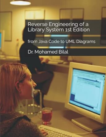 reverse engineering of a library system from java code to uml diagrams 1st edition dr mohamed bilal