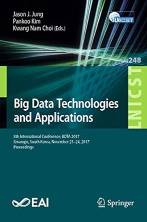 big data technologies and applications 8th international conference bdta 2017 gwangju south korea november 23