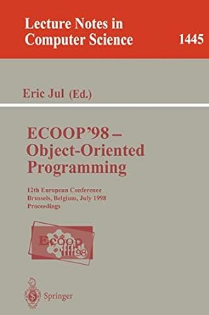 ecoop 98 object oriented programming 12th european conference brussels belgium july 20 24 1998 proceedings