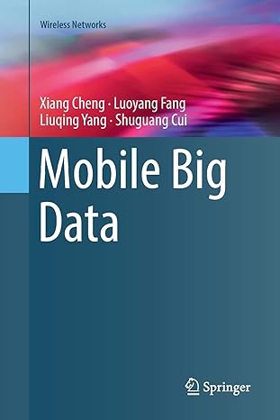 mobile big data 1st edition xiang cheng ,luoyang fang ,liuqing yang ,shuguang cui 3030071456, 978-3030071455