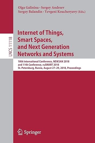 internet of things smart spaces and next generation networks and systems 18th international conference new2an