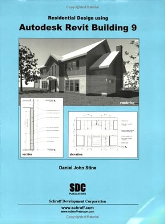 residential design using autodesk revit building 9 1st edition daniel john stine 158503293x, 978-1585032938