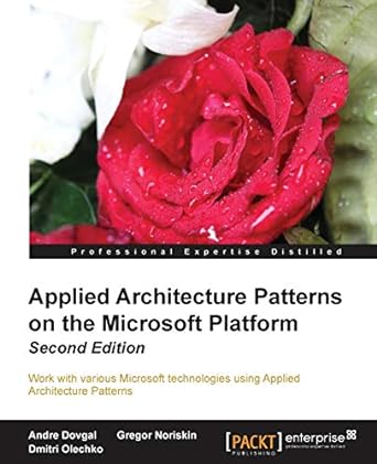 applied architecture patterns on the microsoft platform 2nd edition andre dovgal ,gregor noriskin ,dmitri