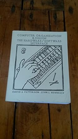computer organization and design the hardware/softwars interface 1st edition david a patterson ,john l