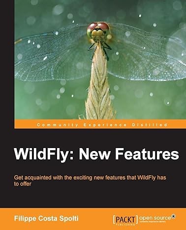 wildfly new features get acquainted with the exciting new features that wildfly has to offer 1st edition