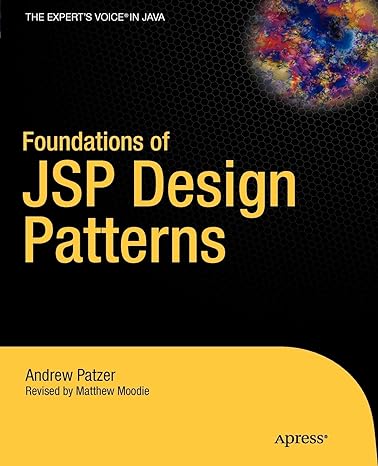 foundations of jsp design patterns 1st edition andrew patzer 1590594118, 978-1590594117