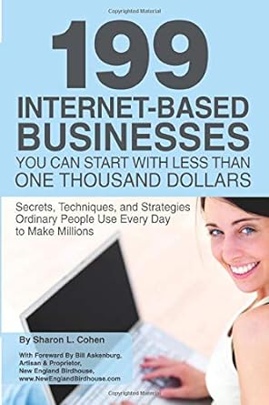 199 internet based business you can start with less than one thousand dollars secrets techniques and